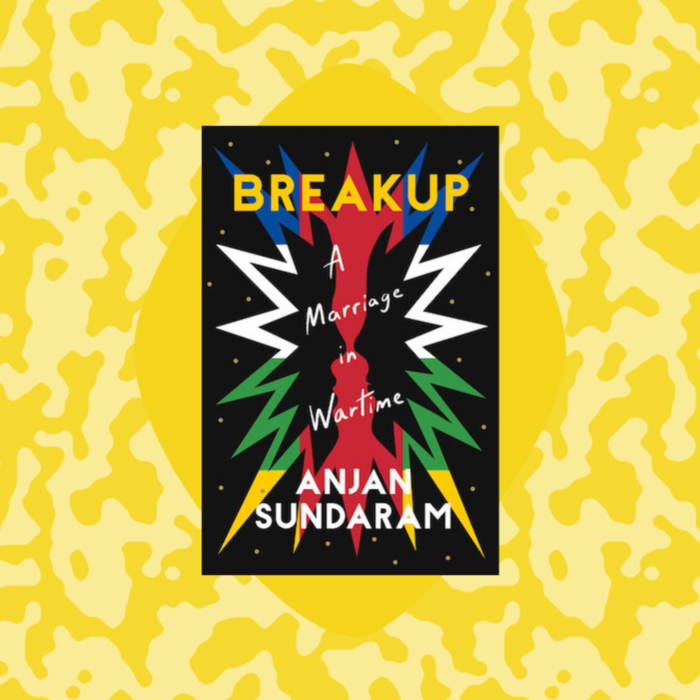 graphic of the front cover of a book that reads "Breakup a Marriage in Wartime by Anjan Sundaram"