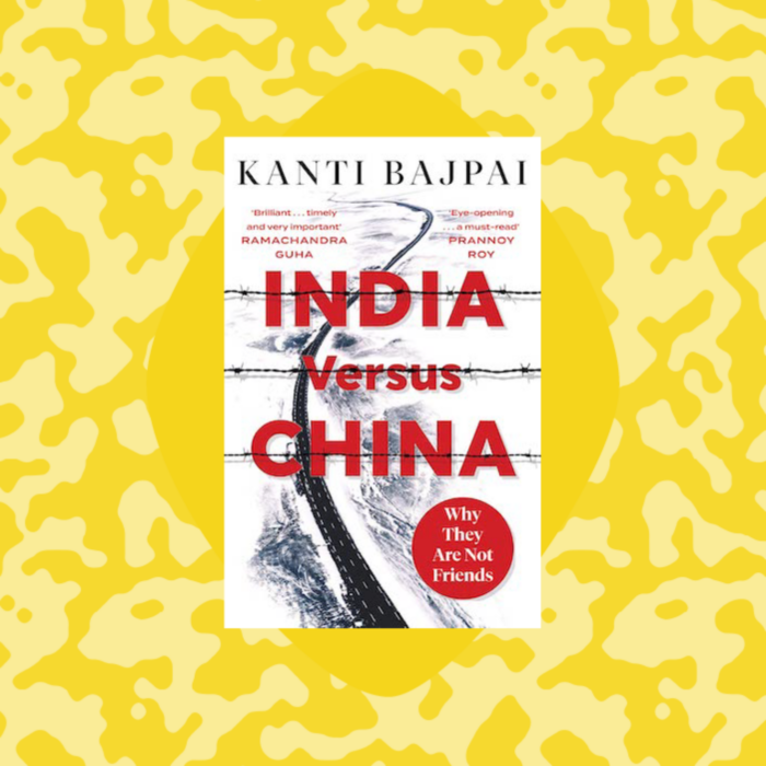 graphic of the front cover of a book that reads "India versus china by kanti bajpai"