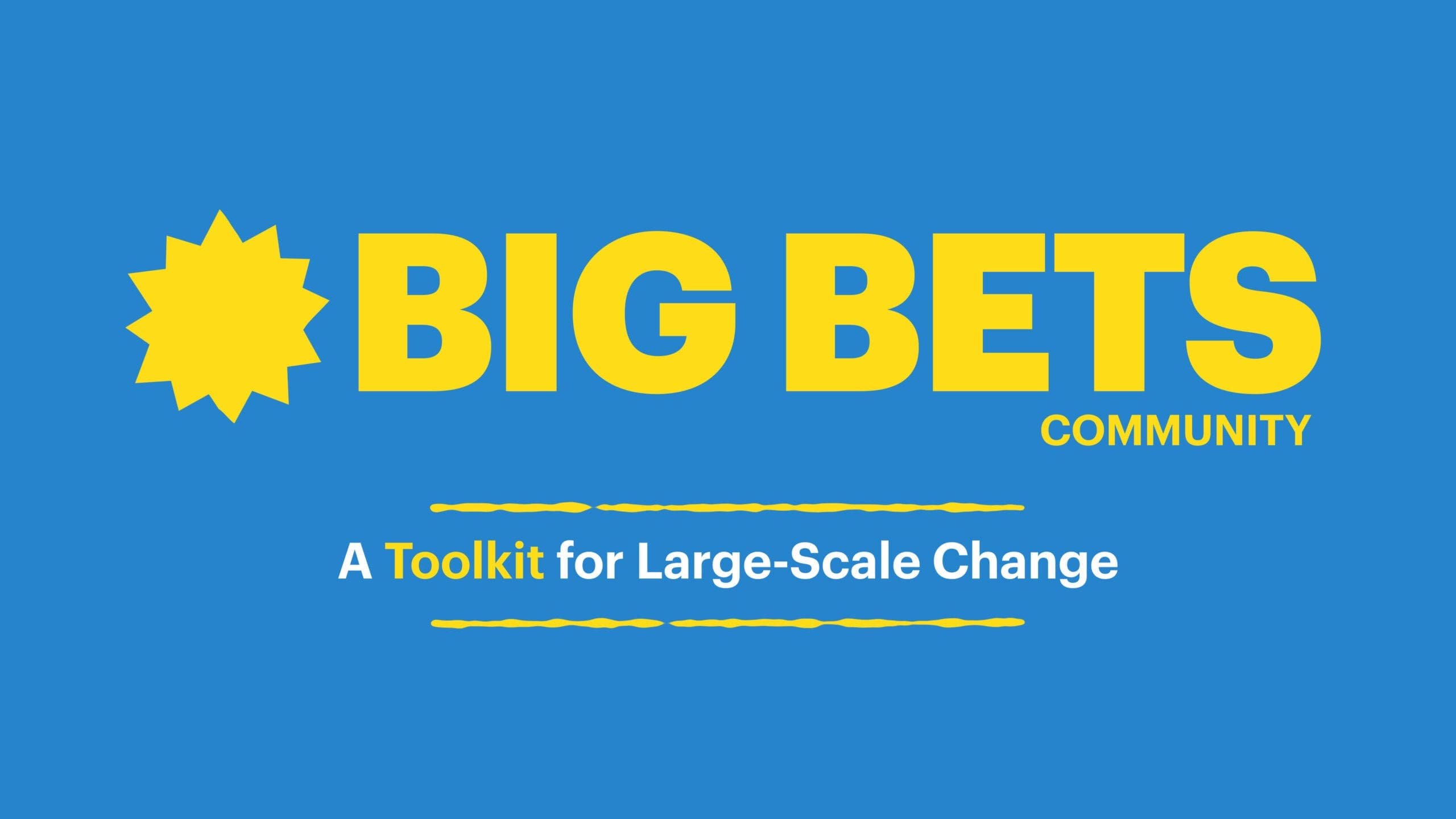 Big Bets to the Big Bets Toolkit