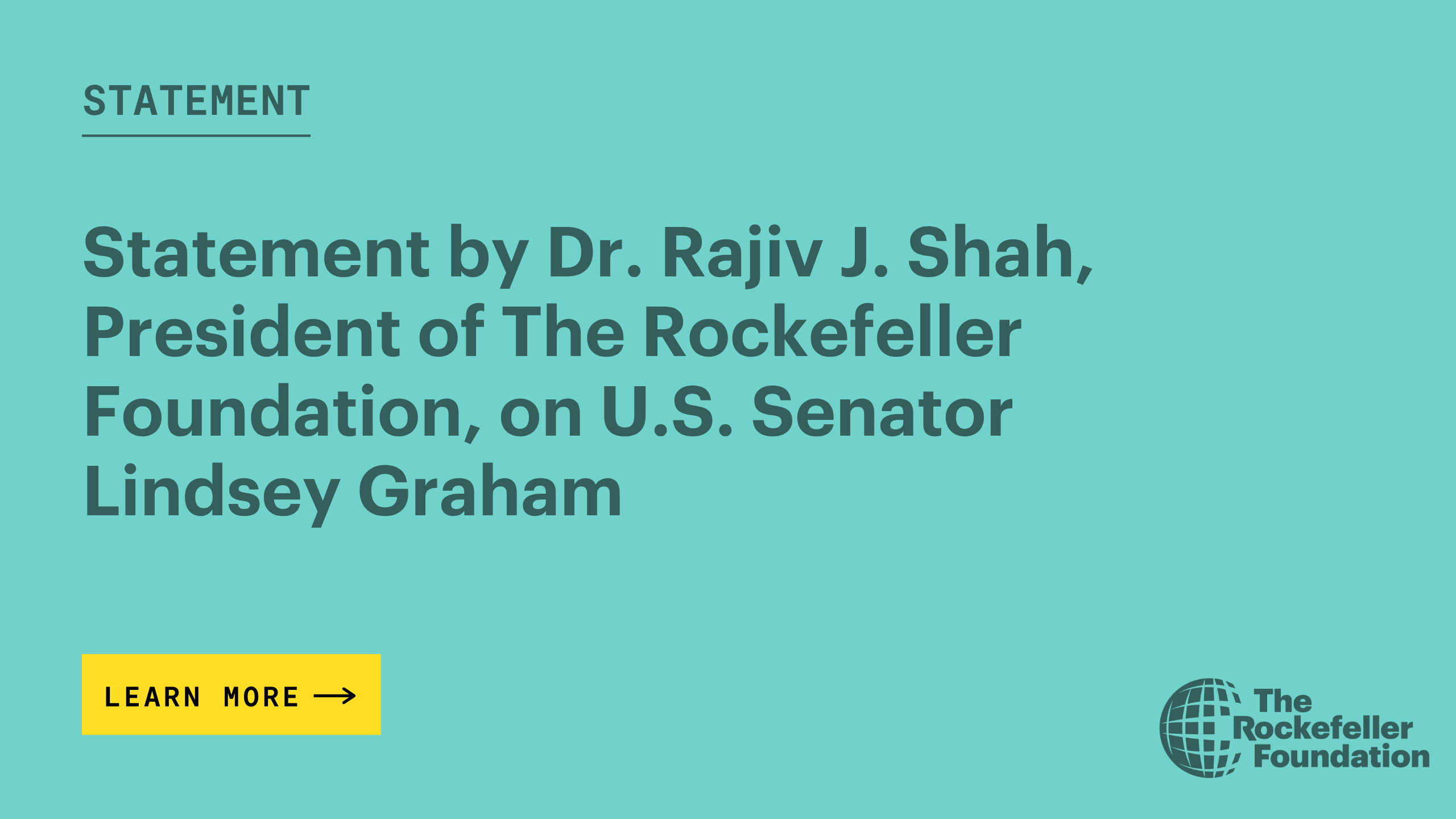 Statement by Dr. Rajiv J. Shah, President of The Rockefeller Foundation, on U.S. Senator Lindsey Graham